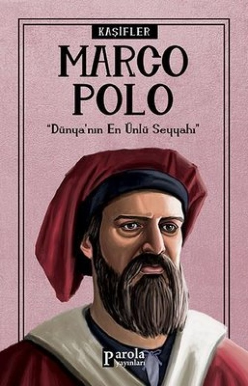 Marco Polo "Dünyanın En Ünlü Seyyahı"