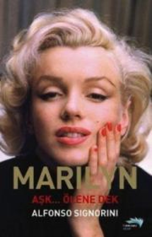 Marilyn - Aşk... Ölene dek - Alfonso Signorini (ciltli)