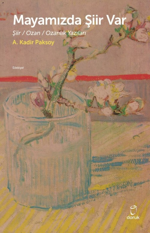 Mayamızda Şiir Var Şiir / Ozan / Ozanlık Yazıları A. Kadir Paksoy  DORUK YAYINLARI