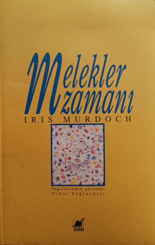 Melekler Zamanı (İLK BASKI 1995) Iris Murdoch  AYRINTI YAYINLARI