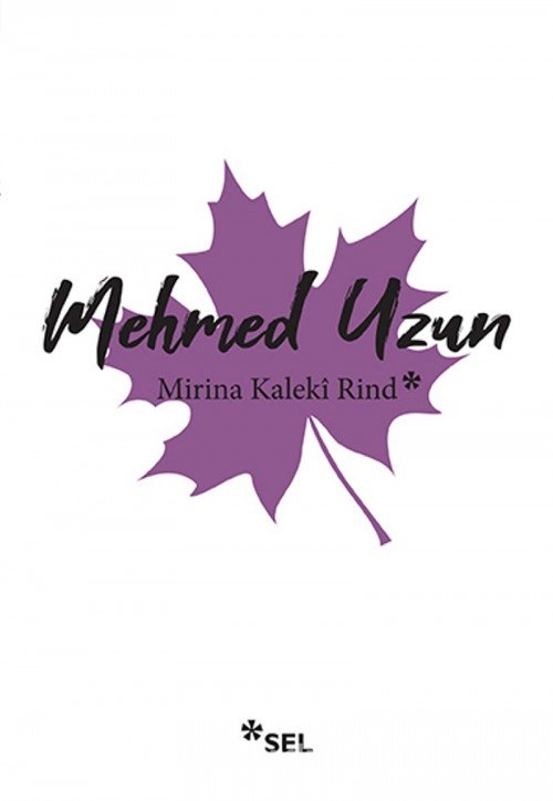 Mirina Kalekî Rind Mehmed Uzun  SEL YAYINCILIK