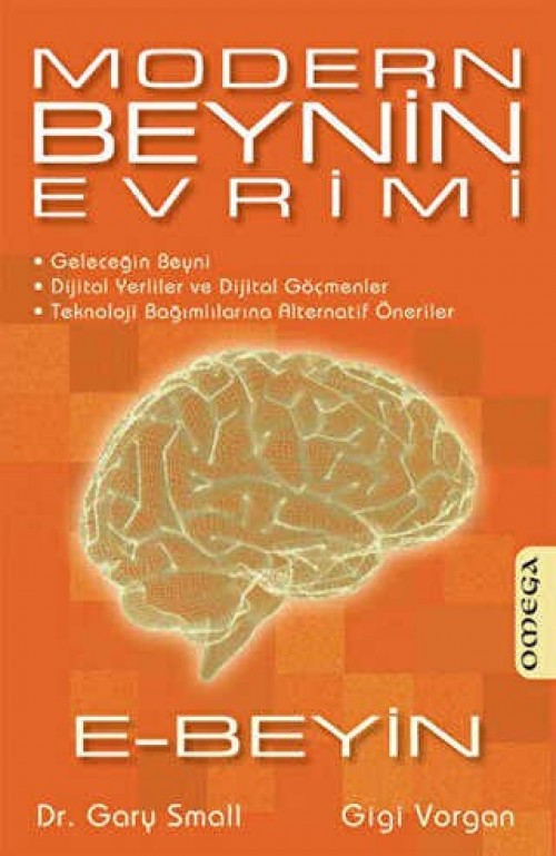 Modern Beynin Evrimi / E-Beyin Dr. Gary Small, Gigi Vorgan OMEGA YAYINLARI