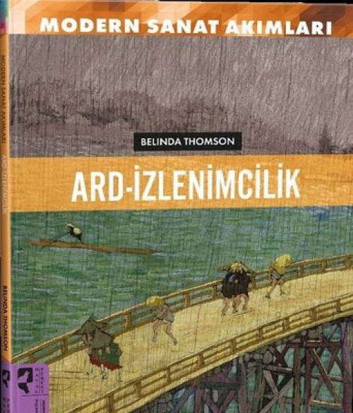 Modern Sanat Akımları: Ard-İzlenimcilik - Belinda Thomson  HAYALPEREST KİTAP