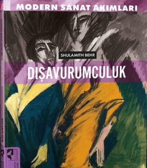 Modern Sanat Akımları: Dışavurumculuk - Shulamith Behr  HAYALPEREST KİTAP