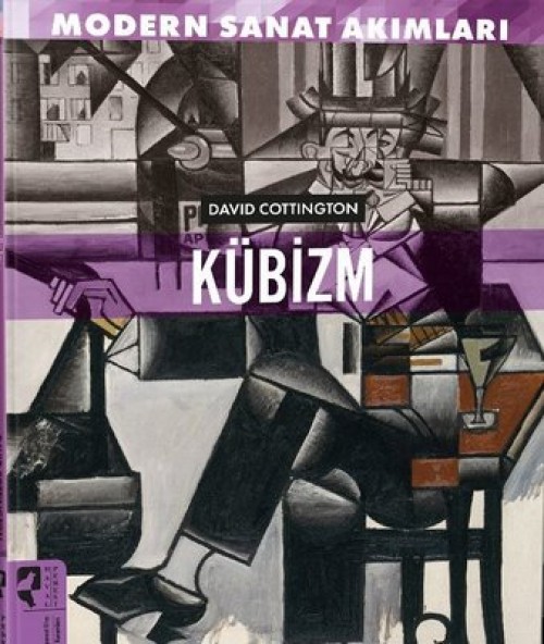 Modern Sanat Akımları: Kübizm - David Cottington  HAYALPEREST KİTAP