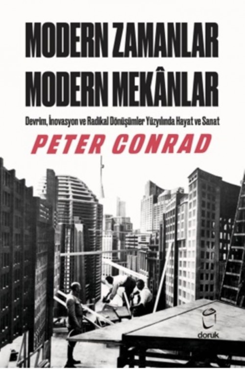 Modern Zamanlar, Modern Mekanlar (Ciltli) Peter Conrad  DORUK YAYINLARI
