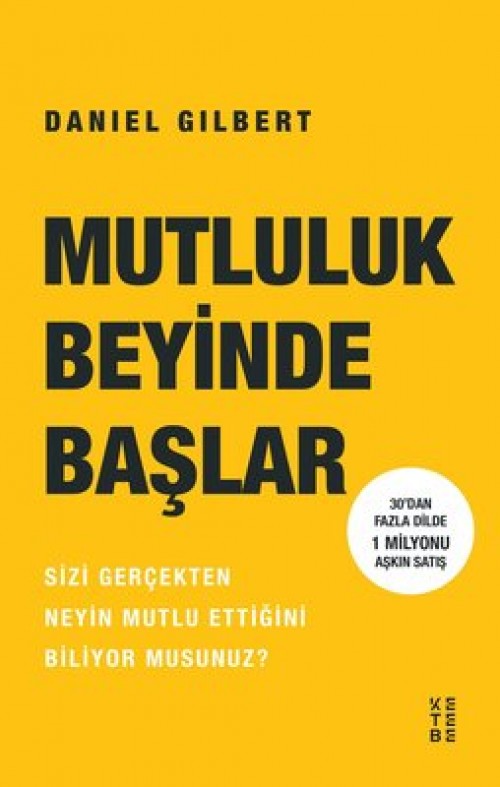 Mutluluk Beyinde Başlar Daniel Gilbert  KETEBE YAYINEVİ