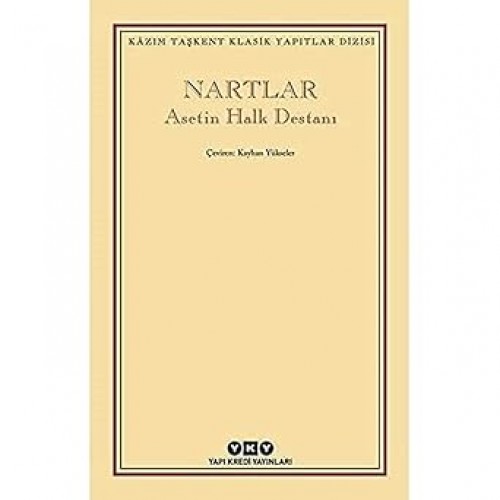 Nartlar / Asetin Halk Destanı Anonim  YAPI KREDİ YAYINLARI