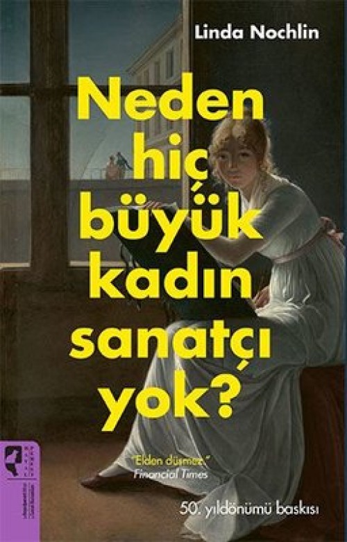 Neden Hiç Büyük Kadın Sanatçı Yok? - Linda Nochlin  HAYALPEREST KİTAP