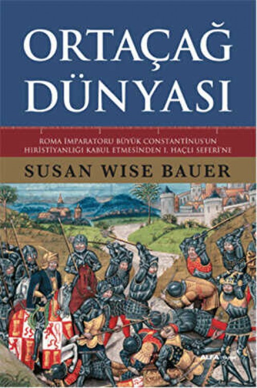 Ortaçağ Dünyası (Ciltli) - Susan Wıse Bauer