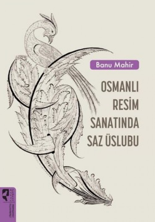 Osmanlı Resim Sanatında Saz Üslubu - Banu Mahir  HAYALPEREST KİTAP
