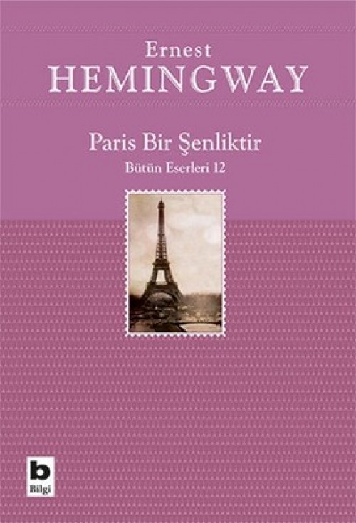 Paris Bir Şenliktir Ernest Hemingway  BİLGİ YAYINEVİ