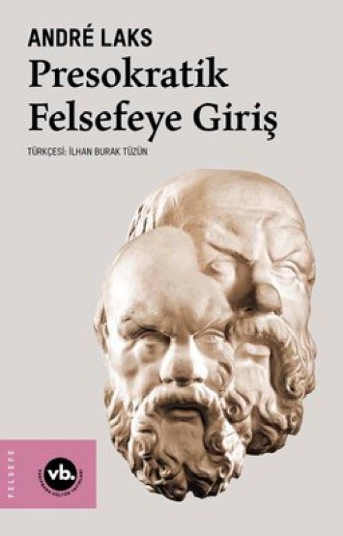 Presokratik Felsefeye Giriş Andre Laks  VAKIFBANK KÜLTÜR YAYINLARI