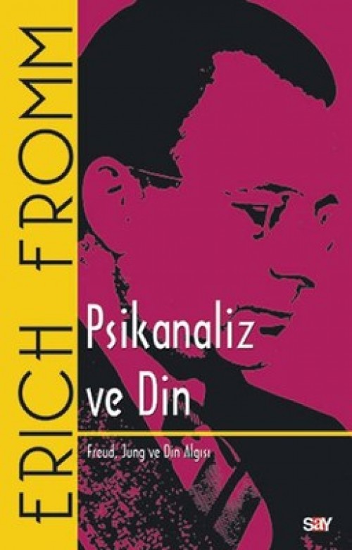 Psikanaliz ve Din Erich Fromm  SAY YAYINLARI (Kapak Değişebilir)