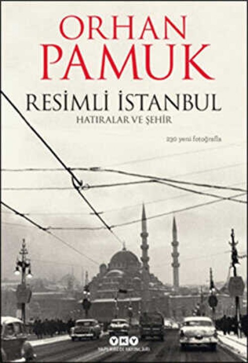 Resimli İstanbul Hatıralar ve Şehir Orhan Pamuk  YAPI KREDİ YAYINLARI