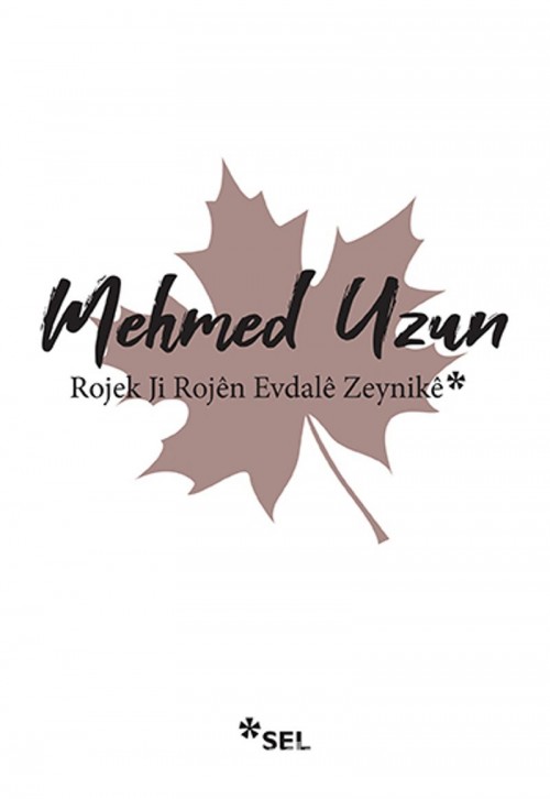 Rojek Ji Rojên Evdalê Zeynikê Mehmed Uzun  SEL YAYINCILIK