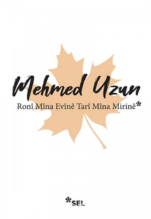 Ronî Mîna Evînê Tarî Mîna Mirinê Mehmed Uzun  SEL YAYINCILIK