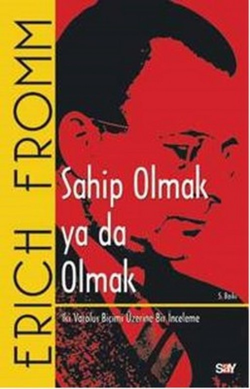 Sahip Olmak ya da Olmak Erich Fromm  SAY YAYINLARI (İkinci EL)