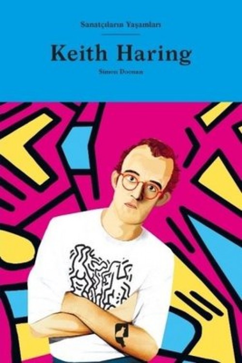 Sanatçıların Yaşamları Keith Haring - Simon Doonan