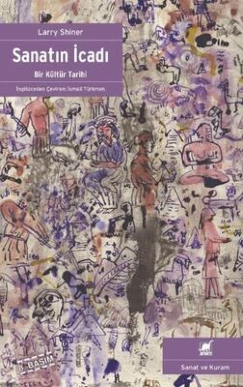 Sanatın İcadı  Bir Kültür Tarihi - Larry Shiner