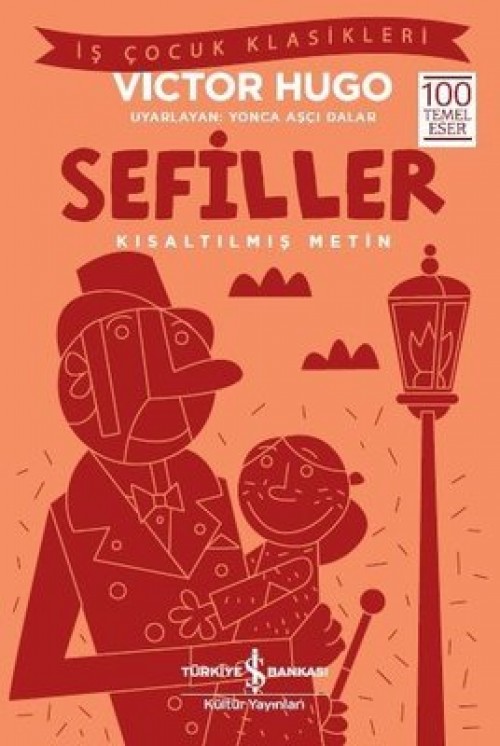 Sefiller (Kısaltılmış Metin) Victor Hugo TÜRKİYE İŞ BANKASI KÜLTÜR YAYINLARI