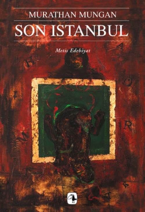 Son İstanbul Murathan Mungan  METİS YAYINLARI