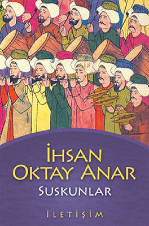 Suskunlar İhsan Oktay Anar  İLETİŞİM YAYINLARI