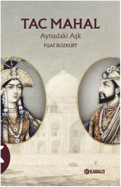 Tac Mahal Aynadaki Aşk Fuat Bozkurt  KABALCI YAYINLARI