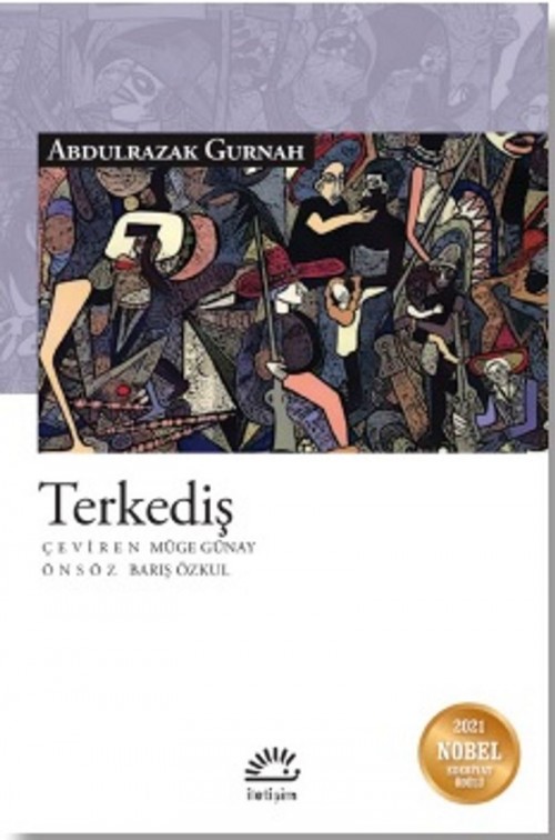 Terkediş Abdulrazak Gurnah  İLETİŞİM YAYINLARI