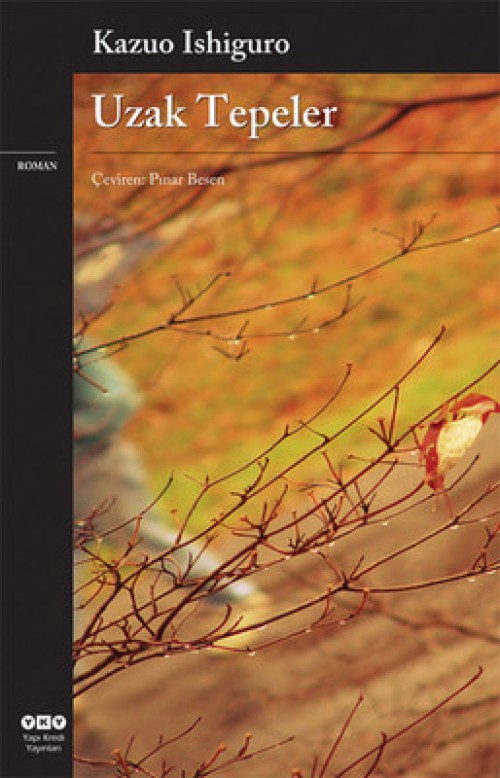 Uzak Tepeler Kazuo Ishiguro  YAPI KREDİ YAYINLARI