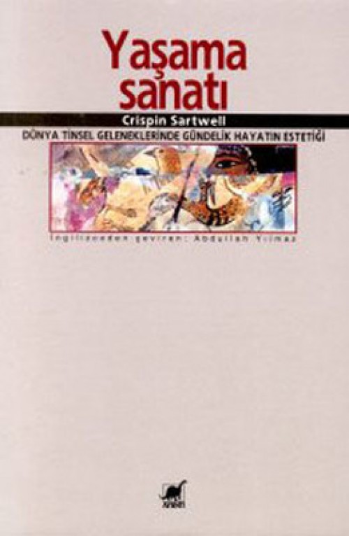 Yaşama Sanatı (İlk Baskı 200) Crispin Sartwell  AYRINTI YAYINLARI