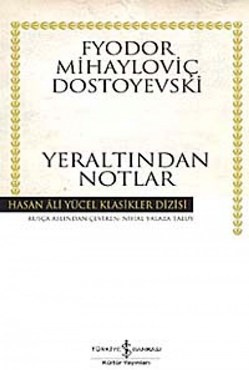 Yeraltından Notlar (Karton Kapak) Fyodor Mihailoviç Dostoyevski TÜRKİYE İŞ BANKASI KÜLTÜR YAYINLARI