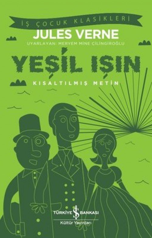 Yeşil Işın / Kısaltılmış Metin Jules Verne TÜRKİYE İŞ BANKASI KÜLTÜR YAYINLARI