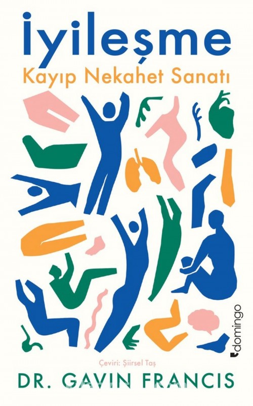 İyileşme: Kayıp Nekahet Sanatı - Gavin Francis