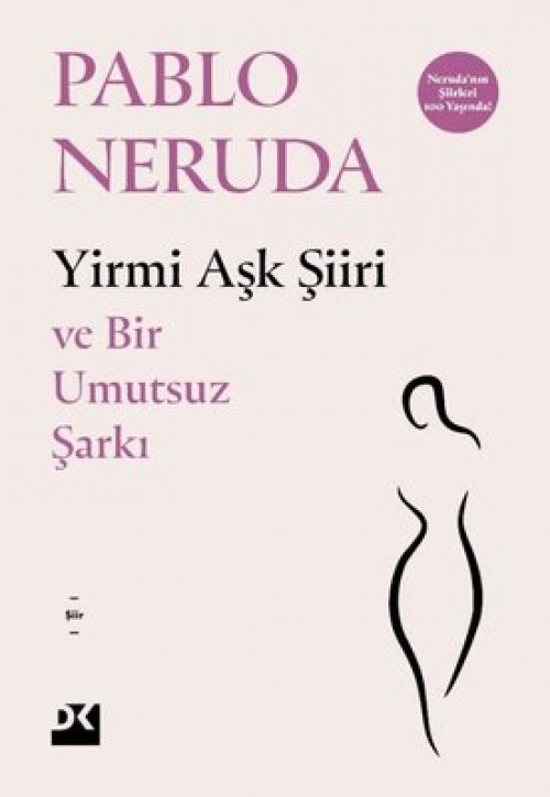 Yirmi Aşk Şiiri ve Bir Umutsuz Şarkı Pablo Neruda  DOĞAN KİTAP