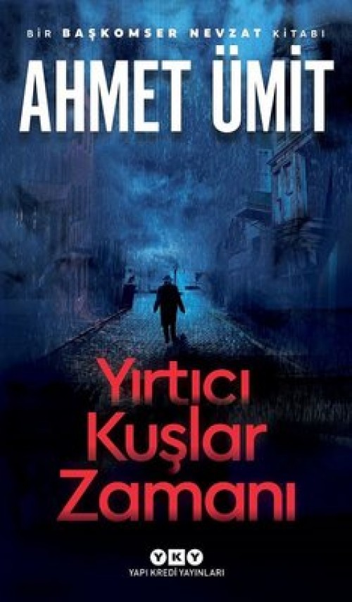 Yırtıcı Kuşlar Zamanı Ahmet Ümit  YAPI KREDİ YAYINLARI