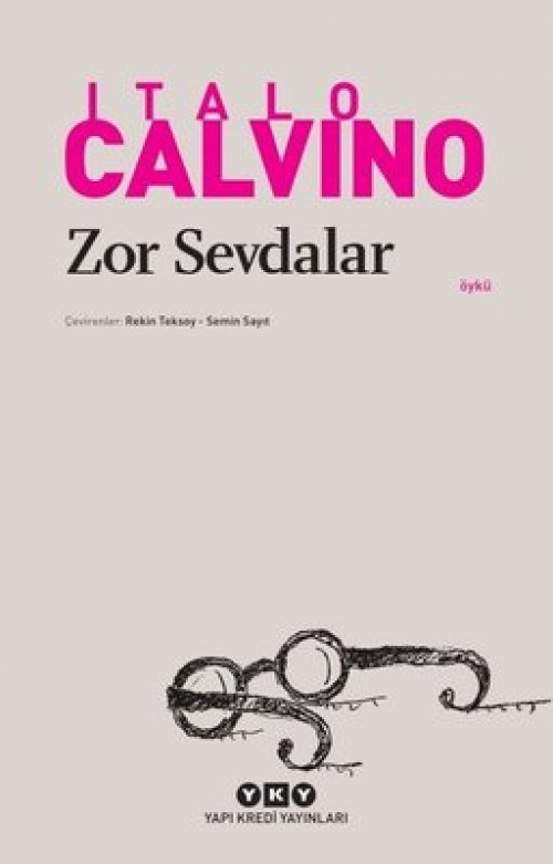 Zor Sevdalar Italo Calvino  YAPI KREDİ YAYINLARI