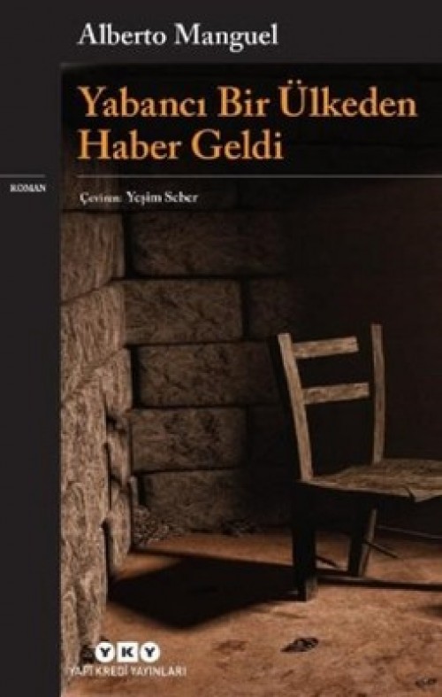 Yabancı Bir Ülkeden Haber Geldi Alberto Manguel  YAPI KREDİ YAYINLARI