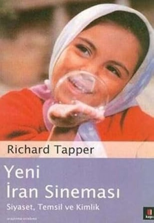 Yeni İran Sineması Siyaset, Temsil ve Kimlik Richard Tapper  KAPI YAYINLARI 1