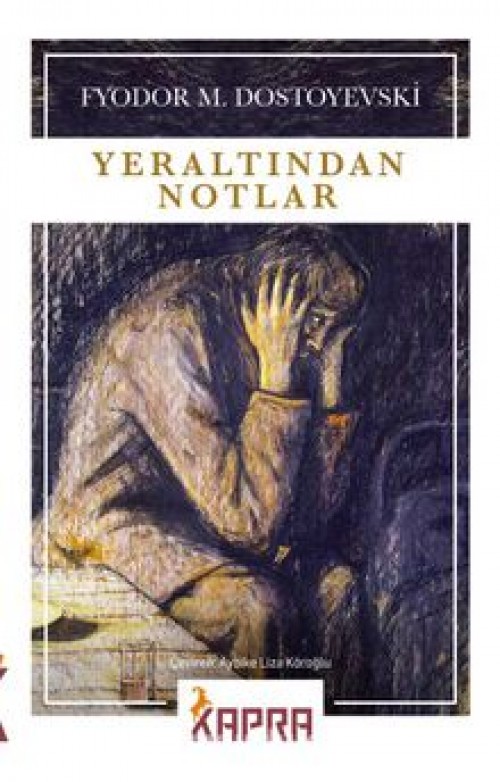 Yeraltından Notlar Fyodor Mihailoviç Dostoyevski KAPRA YAYINCILIK 1